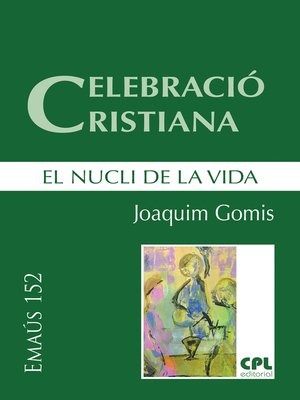 cover image of Celebració cristiana, el nucli de la vida